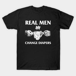 Real Men Change Diapers T-Shirt